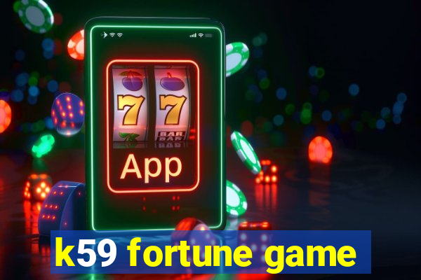 k59 fortune game